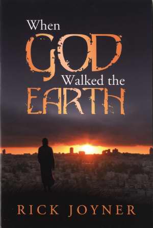 When God Walked The Earth PB - Rick Joyner